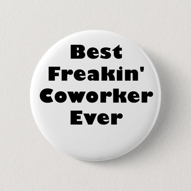 Best Freakin Coworker Ever Pinback Button (Front)