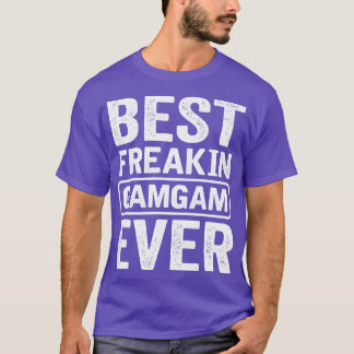 Best Freakin Gamgam Ever T-Shirt