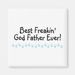 Best Freakin God Father Ever Magnet