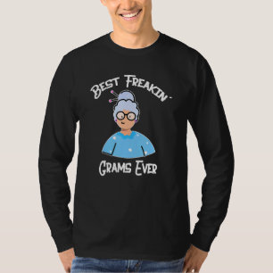 Best Freakin' Grams Ever  Grandma Grandmother T-Shirt