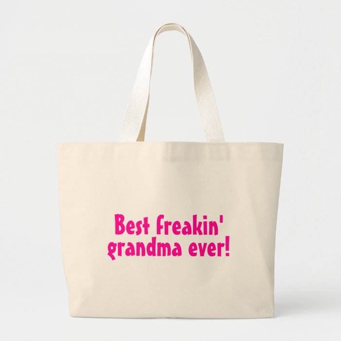 Best Freakin Grandma Ever (Pink) Canvas Bags