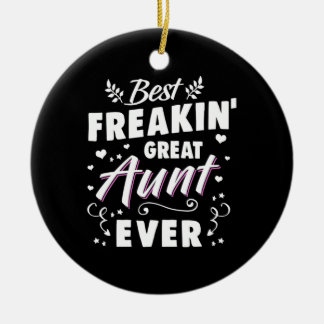 Best Freakin Great Aunt Ever Ceramic Ornament