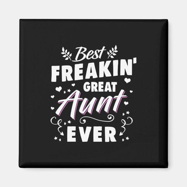 Best Freakin Great Aunt Ever Magnet (Front)