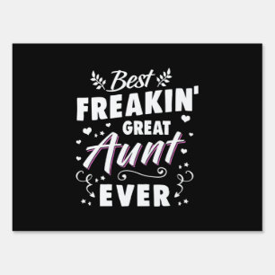 Best Freakin Great Aunt Ever Sign