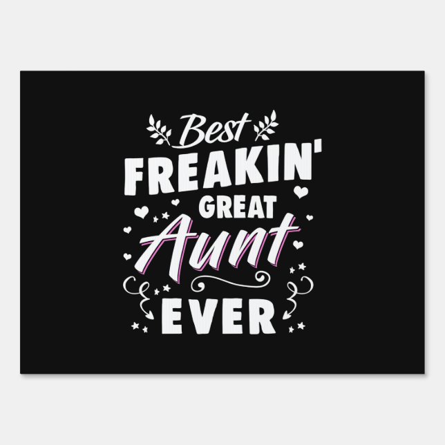 Best Freakin Great Aunt Ever Sign (Front)