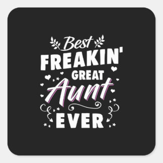 Best Freakin Great Aunt Ever Square Sticker