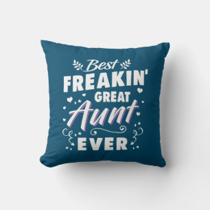Best Freakin Great Aunt Ever Throw Pillow
