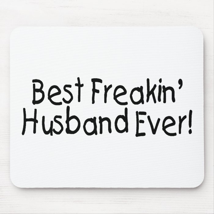 Best Freakin Husband Ever Mousepads