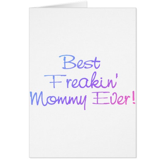 Best Freakin Mommy Ever Pastel Card