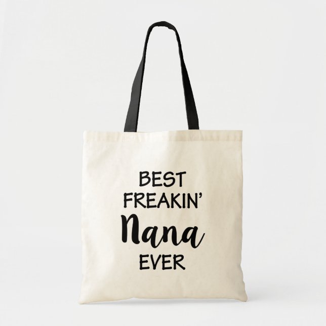 Best Freakin' Nana ever Grandma Tote bag gift (Front)