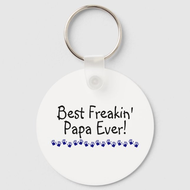 Best Freakin Papa Ever Keychain (Front)