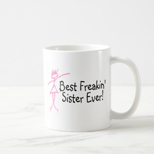 Best Freakin Sister Ever Coffee Mug