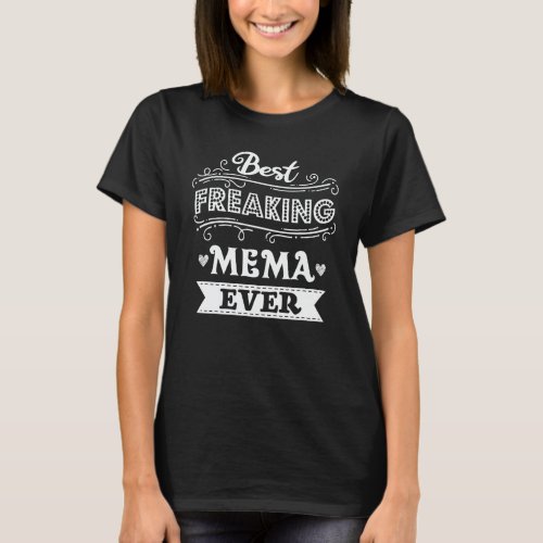 Best Freaking Mema Ever Funny Grandma Gift T_Shirt