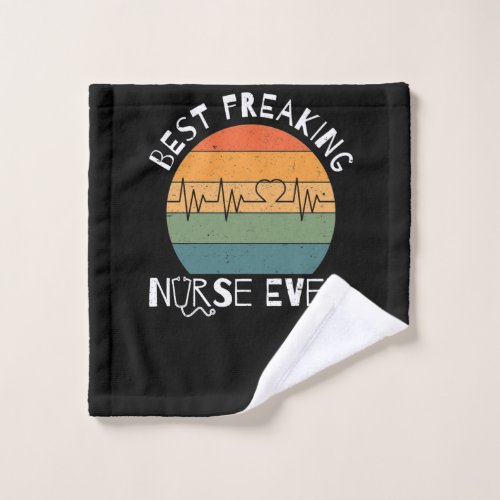Best Freaking Nurse Ever _ Nurses Rule   Wash Cloth