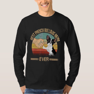 Best French Bulldog Mom Ever Dog Mom Mother's Day T-Shirt