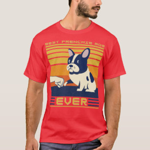 Best French Bulldog Mom Ever T-Shirt