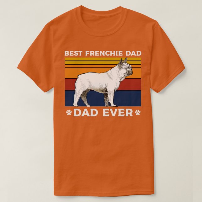 Best frenchie dad ever2 T-Shirt (Design Front)