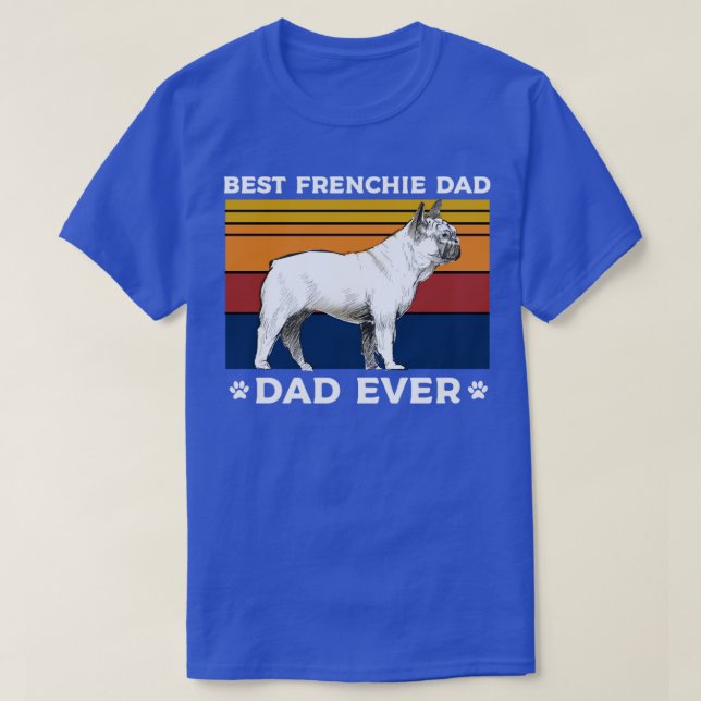 Best frenchie dad ever2 T-Shirt (Design Front)