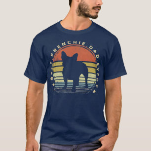 Best Frenchie Dad Ever Daddy Bulldog Dog Lover T-Shirt