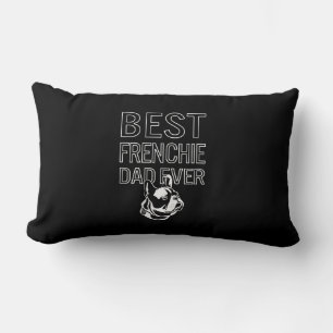 Best Frenchie Dad Ever Daddy French Bulldog Lover Lumbar Pillow