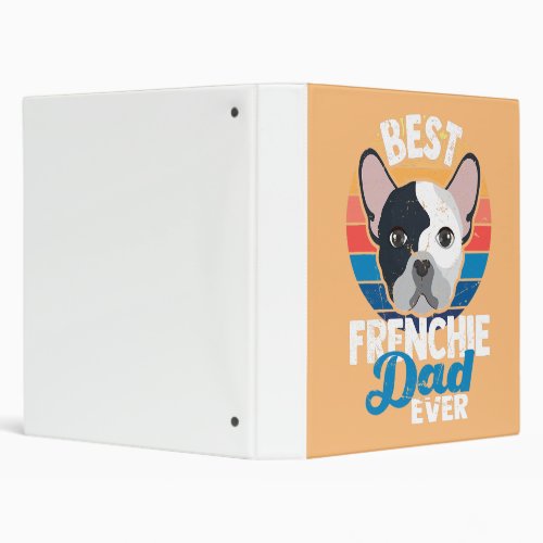 best frenchie dad ever french bulldog dog  3 ring binder