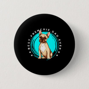 Best Frenchie Dad Ever French Bulldog Father Dog L Button