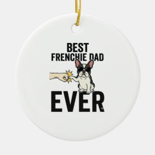 Best Frenchie Dad Ever Funny Bulldog Shirt Design_ Ceramic Ornament
