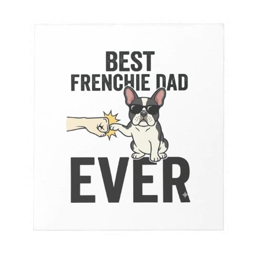 Best Frenchie Dad Ever Funny Bulldog Shirt Design_ Notepad