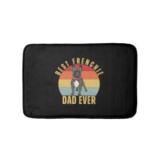 Best Frenchie Dad Ever, Funny French Bulldog Papa Bath Mat