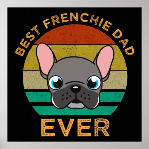 Best Frenchie Dad Ever Poster