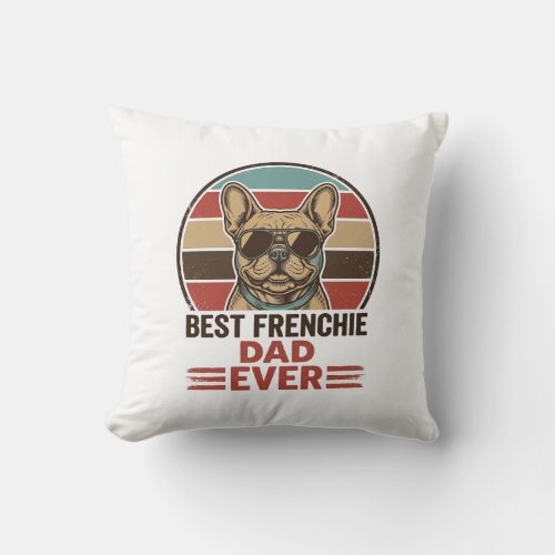 Best Frenchie Dad Ever Vintage Bulldog Shirt_1 Throw Pillow