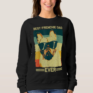 Best Frenchie Dad Men Father French Bulldog Sweatshirt