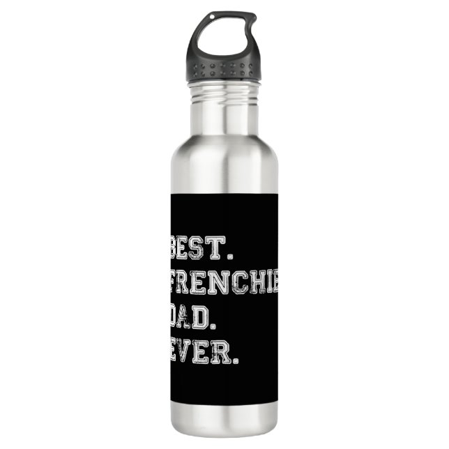 Best Frenchie Dog Dad Ever Stainless Steel Water Bottle (Front)