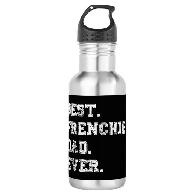 Best Frenchie Dog Dad Ever Stainless Steel Water Bottle (Front)