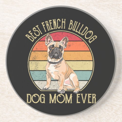 Best Frenchie Mom Ever French Bulldog Dog Mom Coaster