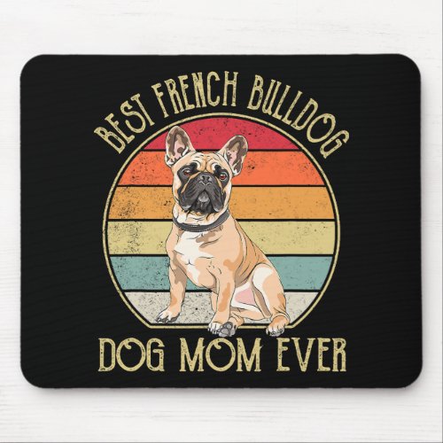 Best Frenchie Mom Ever French Bulldog Dog Mom Mouse Pad