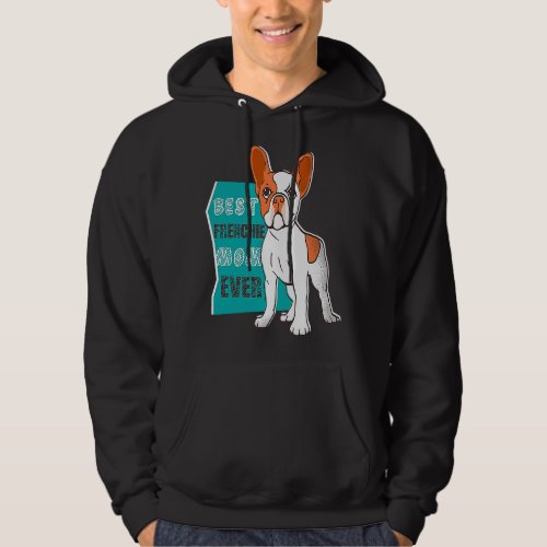 Best Frenchie Mom Ever French Bulldog Mom Hoodie