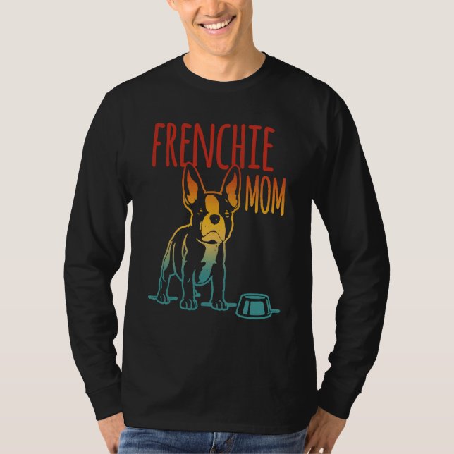 Best Frenchie Mom Ever French Bulldog Mom T-Shirt (Front)