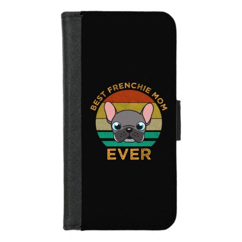 Best Frenchie Mom Ever iPhone 87 Wallet Case