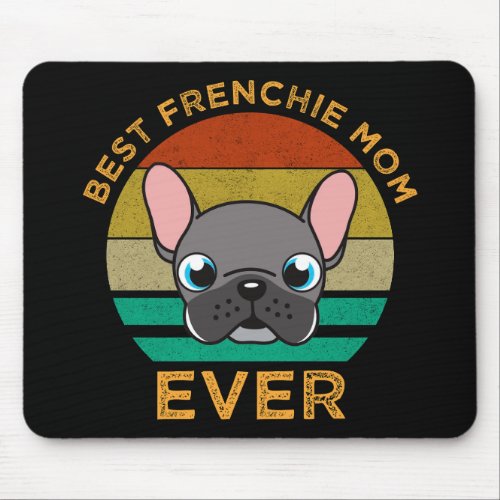 Best Frenchie Mom Ever Mouse Pad