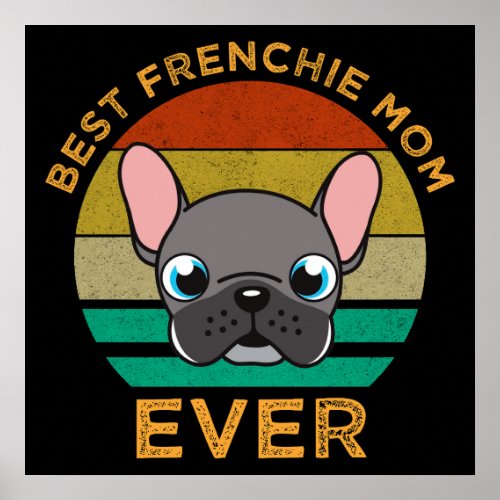 Best Frenchie Mom Ever Poster