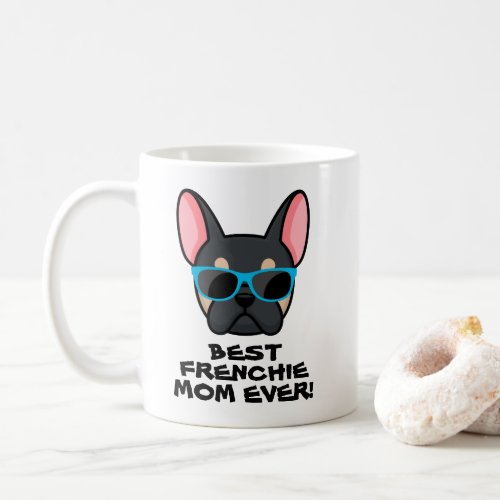 Best Frenchie Mom Mothers Day Black Tan Frenchie Coffee Mug