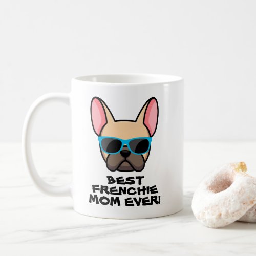 Best Frenchie Mom Mothers Day Coffee Mug