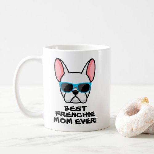 Best Frenchie Mom Mothers Day White Frenchie Coffee Mug