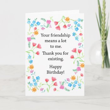 Best Friend Birthday Friend Appreciation Floral    Card by MiKaArt at Zazzle