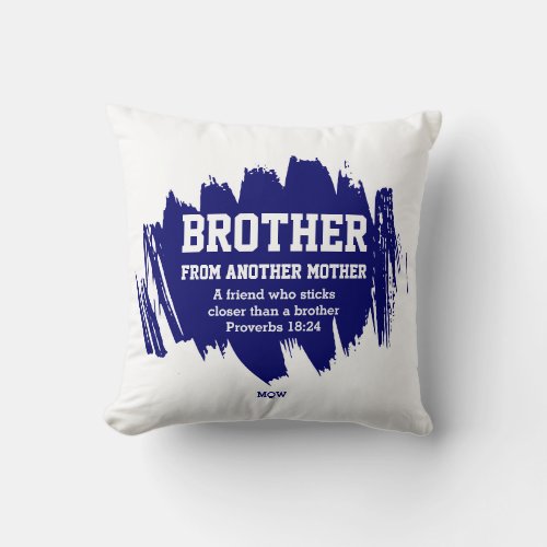 Best Friend BROTHER FROM ANOTHER MOTHER Christian Throw Pillow