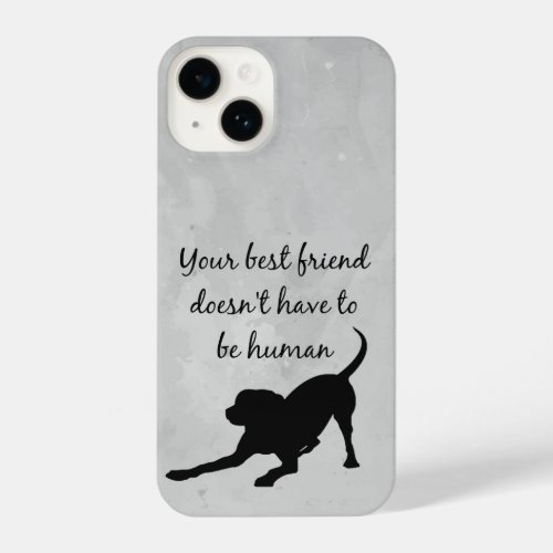 Best Friend Dog Fun Inspirational Quote Saying iPhone 14 Case