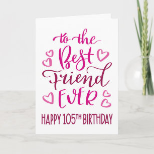 Best Friend Ever 105th Birthday Typography in Pink Card