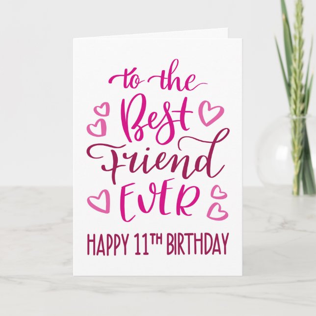 Best Friend Ever 11th Birthday Typography in Pink Card (Front)