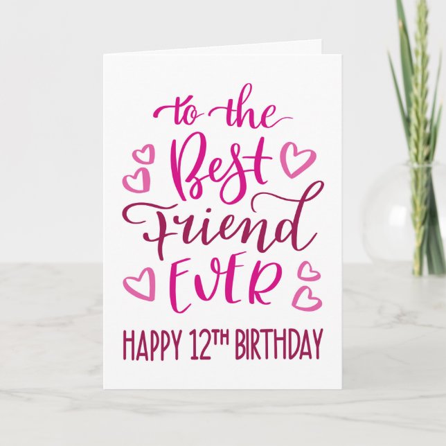 Best Friend Ever 12th Birthday Typography in Pink Card (Front)